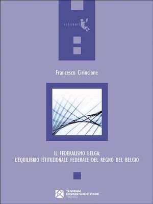 cover image of Il Federalismo Belga .  L'equilibrio istituzionale federale del Regno del Belgio